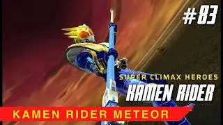 Kamen Rider Meteor - Kamen Rider Super Climax Heroes - Part 83