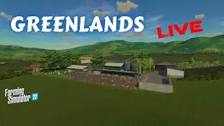 GREENLANDS - LIVE Gameplay Series | Episode 3 | Farming Simulator 22 | FS22