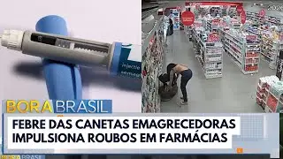 Canetas emagrecedoras: febre impulsiona roubos em farm&aacute;cias | Bora Brasil