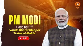 LIVE | PM Modi Flagging Off Vande Bharat Sleeper Trains at Malda