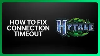 How To Fix &ldquo;Connection Timeout&rdquo; In Hytale 2026! Tutorial