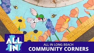 All In Long Beach: Community Corners