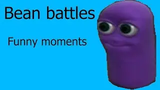COOK THE BEAN! (Bean battles funny moments)
