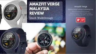 Review #4 - HUAMI AMAZFIT VERGE WALKTHROUGH (MALAYSIA)