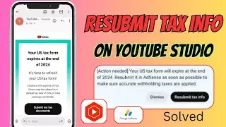 Action Needed Your Us Tax Form Will Expire At The End Of 2024 || How To Resubmit Tax Info Yt studio