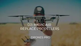 DJI Mavic Air   Replace Propellers