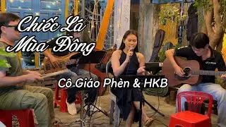 Chiếc Lá Mùa Đông – Cô Giáo Phèn & HKB | Live Band Nghe Là Thấm