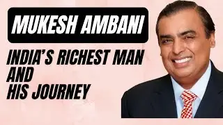 Mukesh Ambani India&rsquo;s Richest Man and His Journey