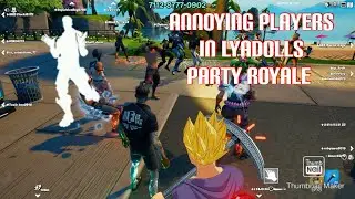 Annoying Players In Lyadolls Party Royale