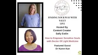 206: How To Empower Sensitive Souls with Doctor Light Medicine Dr Karen Kan.