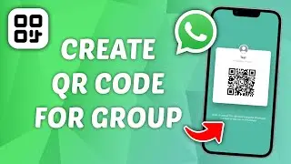 How to Create QR Code for WhatsApp Group - Quick and Easy Guide!