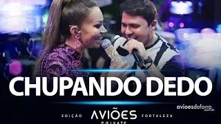 Xand Avi&atilde;o - Avi&otilde;es do Forr&oacute; - Chupando Dedo (Avi&otilde;es Private Fortaleza 2016)
