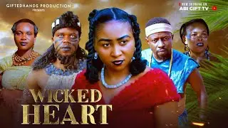 WICKED HEART FULL MOVIE | A 2025 Nollywood Epic movie | ABI GIFT | FIDELIS OKORO |
