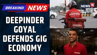 BREAKING | Deepinder Goyal Defends Gig Economy: 4.5 Lakh Partners Chose ''Honest Work