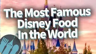 The Most Famous Disney Food in the World!