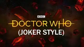 Doctor Who Series 11 Trailer (Joker Style)