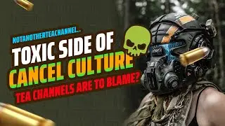 Cancel Culture A look back In time are Tea Channels to blame?