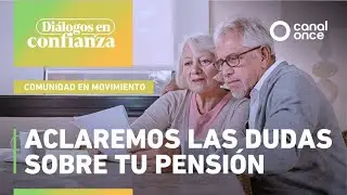 Diálogos en confianza (Comunidad en movimiento) - Aclaremos las dudas sobre tu pensión (08/01/2026)