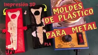 Haciendo Moldes para Metal con Plástico de Impresión 3D