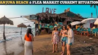 Anjuna Beach | Situation Update | Anjuna Flea Market | Goa Latest Vlog | Goa Beach | Goa Vlog