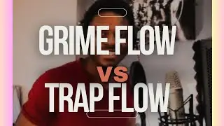 How To Rap On Grime and Trap beats: Trap Flow Vs Grime Flow