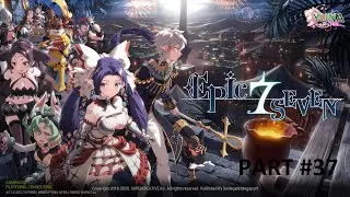 Epic Seven| From Zero To Hero | Part 37 | RTA Is Brutal