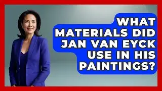 What Materials Did Jan Van Eyck Use In His Paintings? - Artists Behind the Art