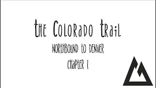 Wormwood Hikes the Colorado Trail: Chapter 1