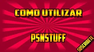 Como utilizar PSNSTUFF | Descarga