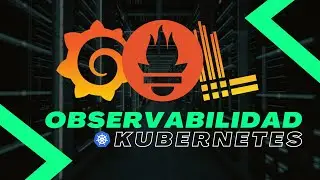 Monitoreo y observabilidad en KUBERNETES