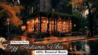 Relaxing Autumn Coffee Shop Ambience with 40Hz Binaural Beats &ndash; Study & Focus Music