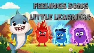 Feeling Song | Learn Emotions for Kids &ndash;Little Learners / Mumuland Kids 💛🎵