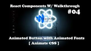 React Components: Animated Button with Animated Fonts