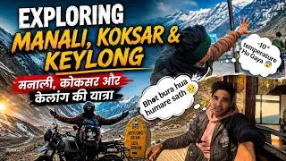 Exploring Manali, Koksar & Keylong 🏔️ | Himachal  | Adventure Vlog ft MDarsh #manali #bikeride