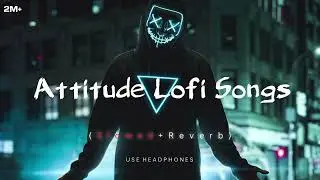 Attitude Lo-fi songs top 10 attitude song in the world attitude photo boy #attitude #hindisong
