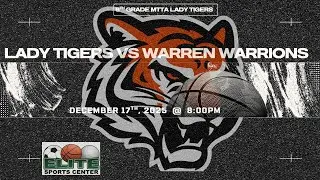 12/17/2025 MTTA Lady Tigers vs Warren Warriors