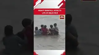 Heavy Rain Brings Life To Standstill In Delhi-NCR #Shorts