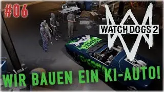 Wir KLAUEN ein AUTO und ZERSTÖREN es!!  ►  Watch Dogs 2 #06 (German/Deutsch)
