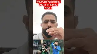 How Can Pak Defeat Afg in Tri Series Final ??? #pakvsafg #trinationseries2025 #shortvideo