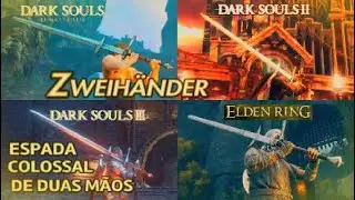 Zweihänder - Dark Souls 1, Dark Souls2 (SOTFS), Dark Souls 3 e Elden Ring