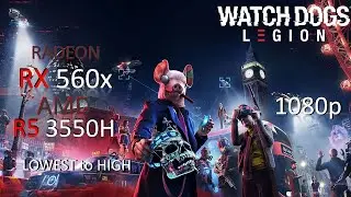 Watch Dogs: Legion | Lowest to High | 1080p | ASUS TUF FX505DY | RYZEN 5 3550H | RX 560X