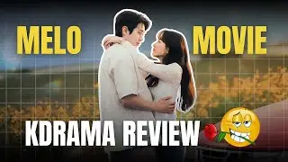 Melo Movie Kdrama Review in English | My Honest Review