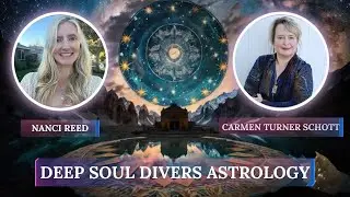 Deep Soul Divers Astrology- Astrology, Near Death Experiences, Rebirth with Carmen Turner Schott