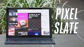Google Pixel Slate Review