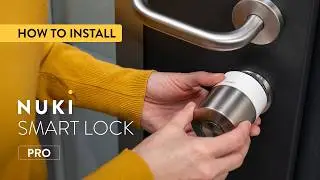 How to install the Nuki Smart Lock Pro &ndash; Step-by-step Guide