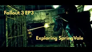 Fallout 3 EP3 Exploring SpringVale & Megaton