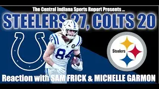 STEELERS 27, COLTS 20: Reaction with Sam Frick & Michelle Garmon (2.75.2)