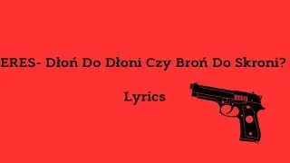ERES - Dłoń Do Dłoni Czy Broń Do Skroni? (Lyrics)