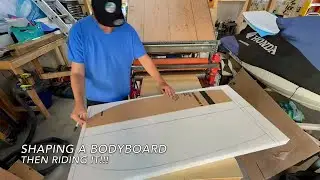 Shaping A Bodyboard Then Riding It!!!