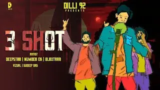 3 SHOT | MUSIC VIDEO 2021 | DILLI 92 GANG